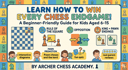 The King's Final Battle: Endgame Mastery for Young Chess Champions