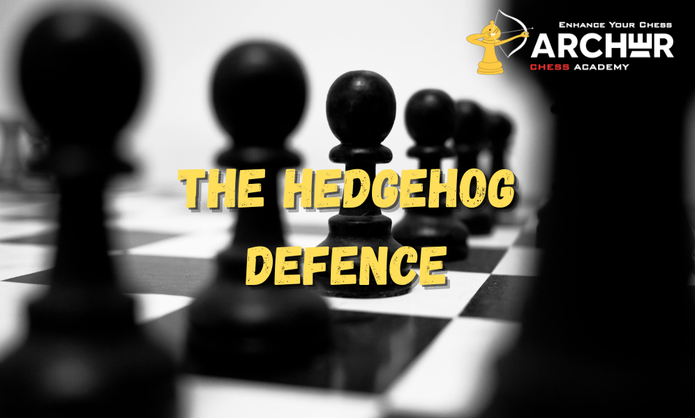 The Hedgehog Defense: Outsmarting Opponents with a Spiky Setup
